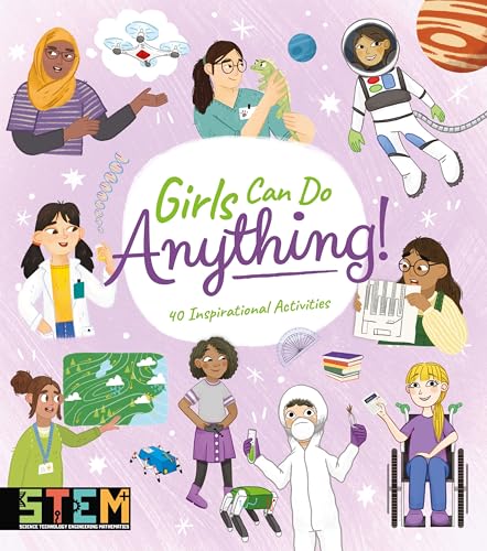 Stock image for Girls Can Do Anything!: 40 Inspirational Activities (Stem) for sale by Book Outpost