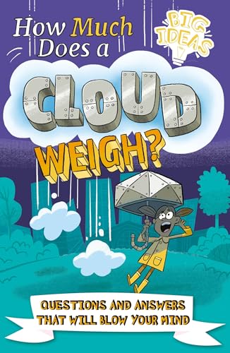 Imagen de archivo de How Much Does a Cloud Weigh?: Questions and Answers That Will Blow Your Mind a la venta por ThriftBooks-Atlanta