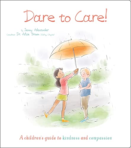 Stock image for Dare to Care!: A Children's Guide to Kindness and Compassion (Thoughts and Feelings) for sale by Half Price Books Inc.