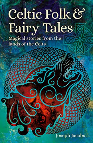 9781398820357: Celtic Folk & Fairy Tales: Magical Stories from the Lands of the Celts (Arcturus World Mythology)