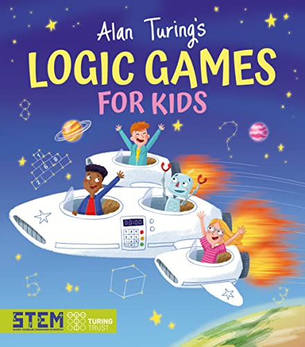 Stock image for Alan Turing's Logic Games for Kids (Alan Turing Puzzles It Out, 3) for sale by HPB-Diamond