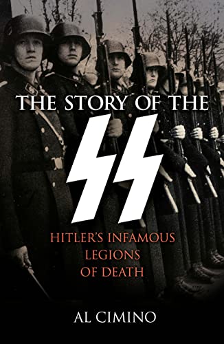 Stock image for The Story of the SS: Hitlers Infamous Legions of Death for sale by Goodwill