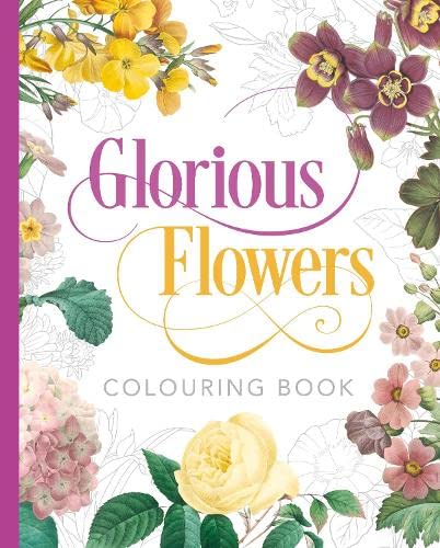 Beispielbild fr Glorious Flowers Colouring Book zum Verkauf von Blackwell's