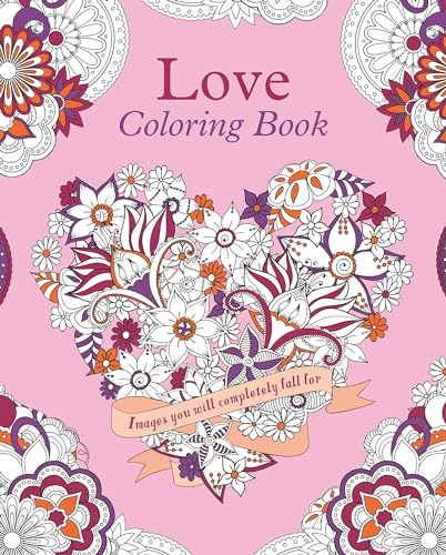 Beispielbild fr Love Coloring Book: Images You Will Completely Fall for (Sirius Creative Coloring) zum Verkauf von Reuseabook