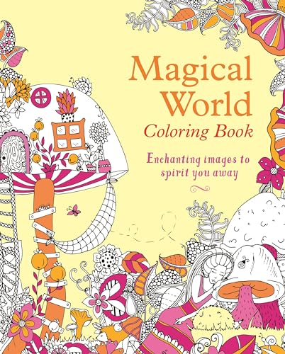 Stock image for Magical World Coloring Book: Enchanting Images to Spirit You Away (Sirius Creative Coloring, 23) for sale by Book Outpost
