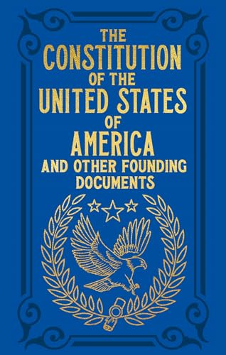 Stock image for The Constitution of the United States of America and Other Founding Documents (Arcturus Ornate Classics) for sale by ZBK Books