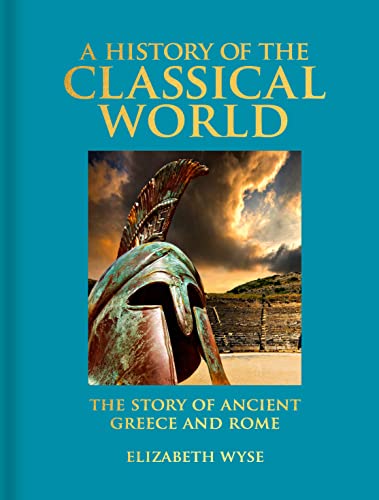 Stock image for A History of the Classical World: The Story of Ancient Greece and Rome (Arcturus Deluxe Reference Library) for sale by WorldofBooks