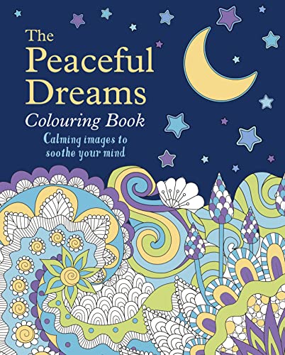 Beispielbild fr The Peaceful Dreams Colouring Book: Calming Images to Soothe Your Mind (Arcturus Creative Colouring) zum Verkauf von Reuseabook