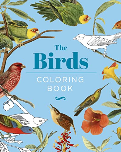 Stock image for The Birds Coloring Book: Hardback Gift Edition (Sirius Creative Coloring) [Hardcover] Gray, Peter; Audubon, John James; Bowen, John T. and Keulemans, John Gerrard for sale by Lakeside Books