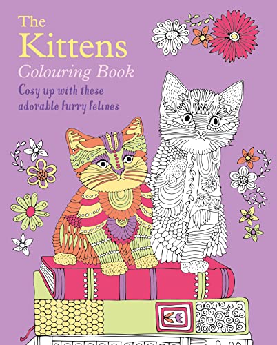 Stock image for The Kittens Colouring Book: Cosy Up with these Adorable Furry Felines (Arcturus Creative Colouring) for sale by AwesomeBooks
