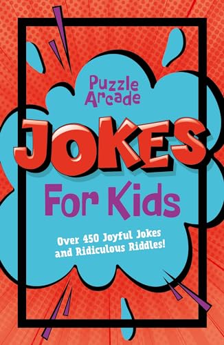 Beispielbild fr Puzzle Arcade: Jokes for Kids : Over 450 Joyful Jokes and Ridiculous Riddles! zum Verkauf von Smartbuy