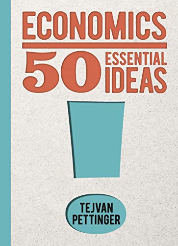 Stock image for Economics: 50 Essential Ideas [Hardcover] Pettinger, Tejvan for sale by Lakeside Books