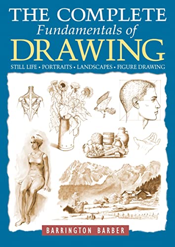 Stock image for The Complete Fundamentals of Drawing: Still Life, Portraits, Landscapes, Figure Drawing for sale by WorldofBooks