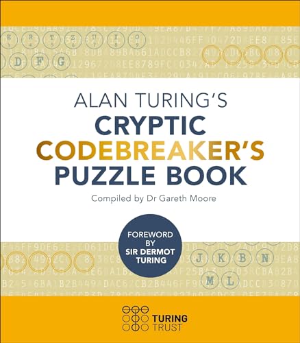 Imagen de archivo de Alan Turing's Cryptic Codebreaker's Puzzle Book [Paperback] Moore, Dr Gareth and Turing, Sir John Dermot a la venta por Lakeside Books