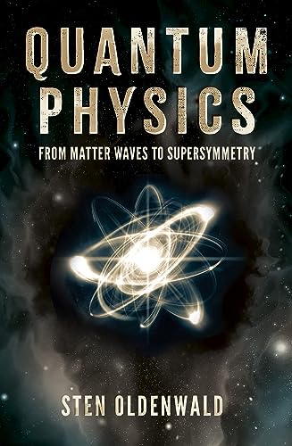 Beispielbild fr Quantum Physics: From matter waves to supersymmetry zum Verkauf von AwesomeBooks