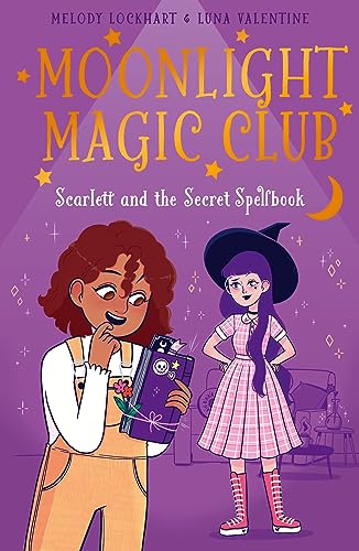 Imagen de archivo de Moonlight Magic Club: Scarlett and the Secret Spellbook [Paperback] Lockhart, Melody and Valentine, Luna a la venta por Lakeside Books