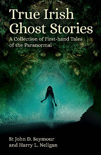 9781398836044: True Irish Ghost Stories: A Collection of First-Hand Tales of the Paranormal