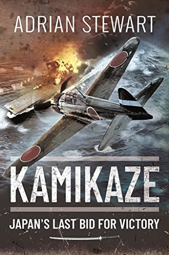 9781399000246: Kamikaze: Japan's Last Bid for Victory