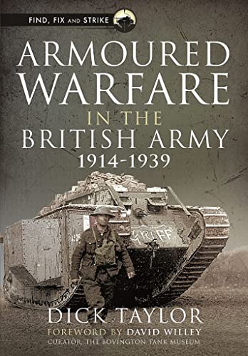 Beispielbild fr Armoured Warfare in the British Army, 1914-1939 zum Verkauf von Blackwell's