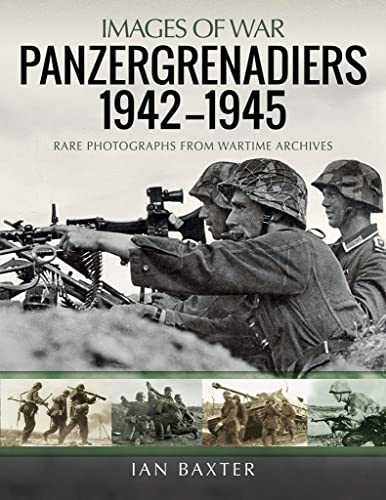 Beispielbild fr Panzergrenadiers 1942 "1945: Rare Photographs from Wartime Archives (Images of War) zum Verkauf von Books From California