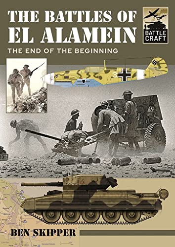 Beispielbild fr The Battles of El Alamein: The End of the Beginning (BattleCraft) zum Verkauf von PlumCircle