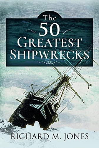 Beispielbild fr The 50 Greatest Shipwrecks zum Verkauf von Better World Books