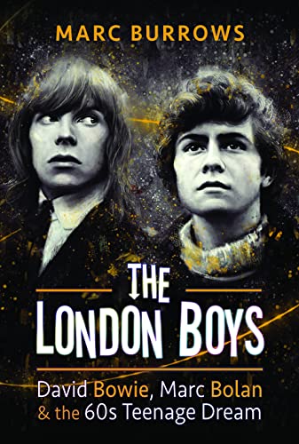 Beispielbild fr The London Boys : David Bowie, Marc Bolan and the 60s Teenage Dream zum Verkauf von AHA-BUCH GmbH