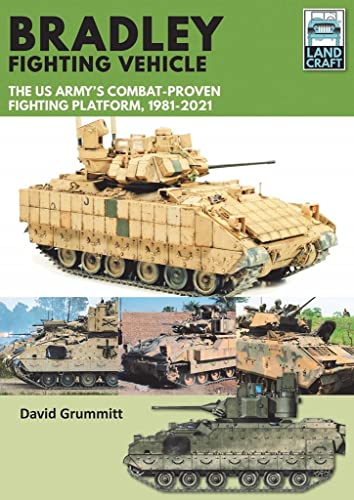 Stock image for Bradley Fighting Vehicle: the US Army's Combat-Proven Fighting Platform, 19812021 for sale by Daedalus Books