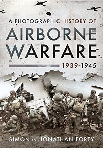 Stock image for A Photographic History of Airborne Warfare, 1939"1945 Format: Hardback for sale by INDOO