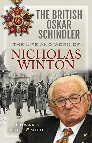 Stock image for British Oskar Schindler : The Life and Work of Nicholas Winton for sale by GreatBookPrices