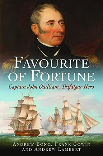 Beispielbild fr Favourite of Fortune: Captain John Quilliam, Trafalgar Hero zum Verkauf von AwesomeBooks