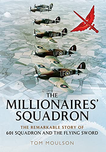 Stock image for The Millionaires   Squadron: The Remarkable Story of 601 Squadron and the Flying Sword for sale by Books From California