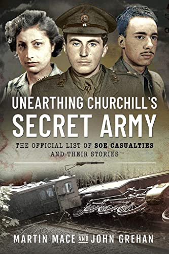 Beispielbild fr Unearthing Churchill  s Secret Army: The Official List of SOE Casualties and Their Stories zum Verkauf von Books From California