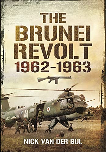 9781399013543: The Brunei Revolt, 1962-1963