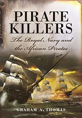 9781399013567: Pirate Killers: The Royal Navy and the African Pirates