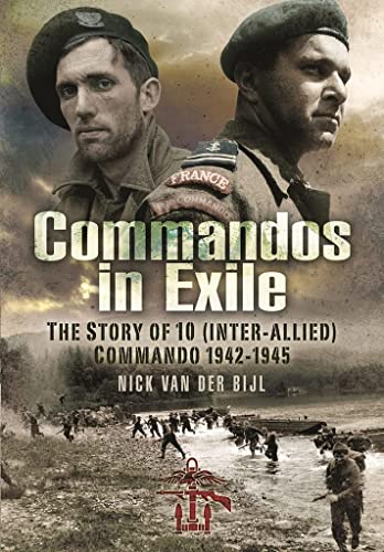 9781399013857: Commandos in Exile: The Story of 10 (Inter-Allied) Commando, 1942 1945