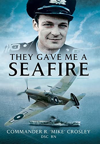 Stock image for They Gave Me A Seafire for sale by PBShop.store US