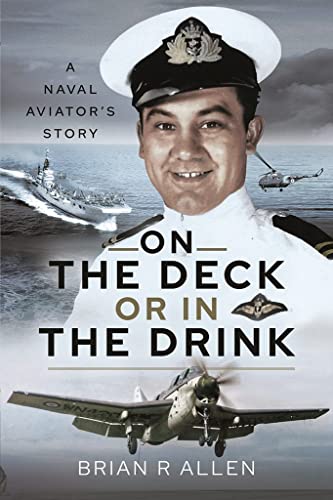 Stock image for On the Deck or in the Drink: A Naval Aviator's Story for sale by PlumCircle