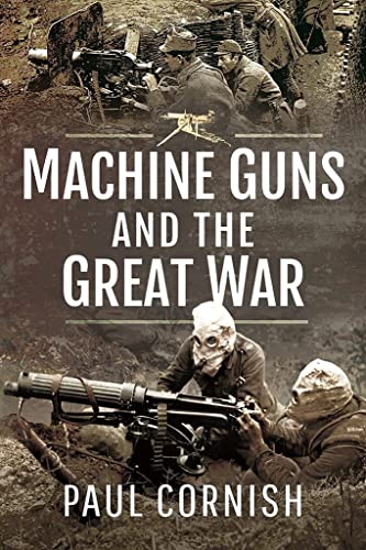Imagen de archivo de Machine-Guns and the Great War a la venta por Blackwell's