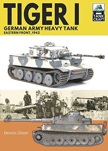 Beispielbild fr Tiger I, German Army Heavy Tank: Eastern Front, 1942 (TankCraft) zum Verkauf von Book Bunker USA