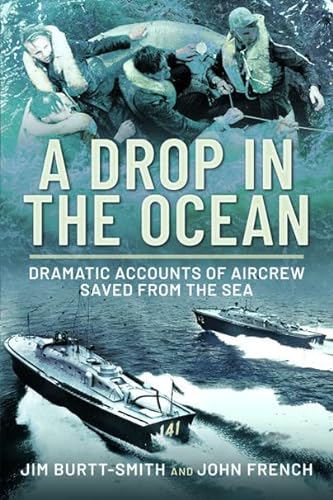Imagen de archivo de A Drop in the Ocean: Dramatic Accounts of Aircrew Saved from the Sea a la venta por Revaluation Books