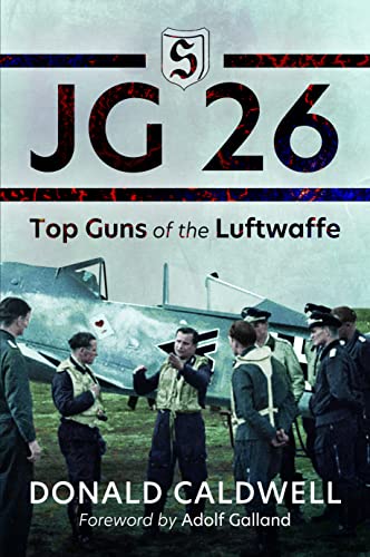 Beispielbild fr JG 26: Top Guns of the Luftwaffe zum Verkauf von Monster Bookshop