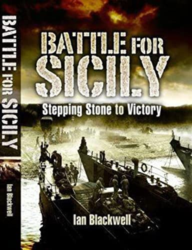 Beispielbild fr The Battle for Sicily : Stepping Stone to Victory zum Verkauf von AHA-BUCH GmbH