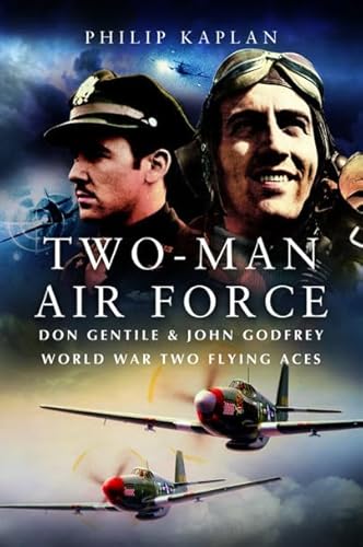 Beispielbild fr Two-Man Air Force : Don Gentile & John Godfrey: World War II Flying Legends zum Verkauf von AHA-BUCH GmbH