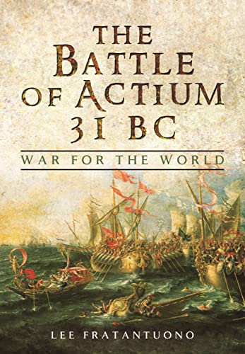 Imagen de archivo de The Battle of Actium 31 BC: War for the World a la venta por Book Bunker USA