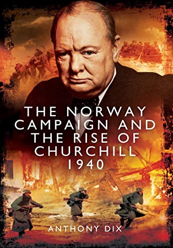 Beispielbild fr The Norway Campaign and the Rise of Churchill 1940 zum Verkauf von AHA-BUCH GmbH