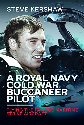 Beispielbild fr A Royal Navy Cold War Buccaneer Pilot zum Verkauf von Blackwell's