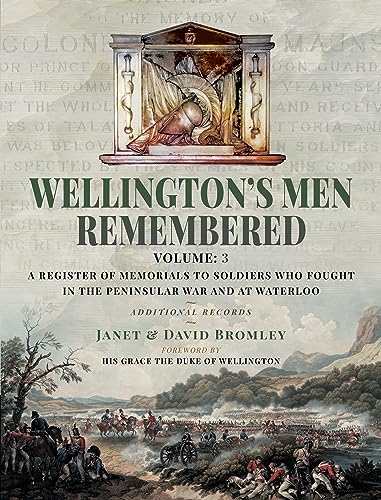 Stock image for Wellington's Men Remembered Volume III for sale by Blackwell's