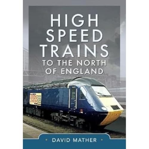 Stock image for High Speed Trains to the North of England for sale by Blackwell's