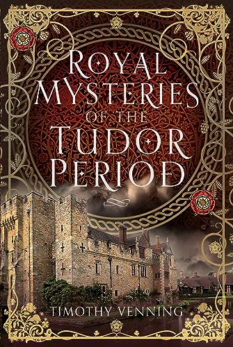 9781399054294: Royal Mysteries of the Tudor Period